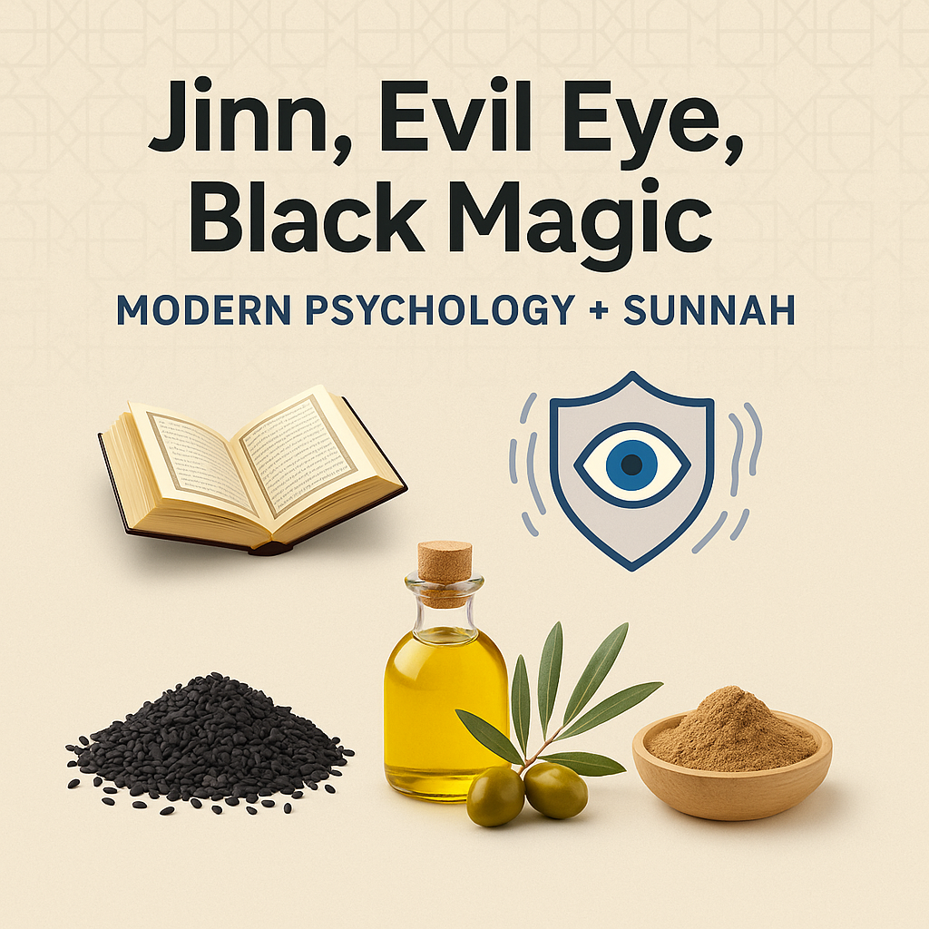 Jinn, Evil Eye, Black Magic  Modern Psychology + Sunnah Healing System