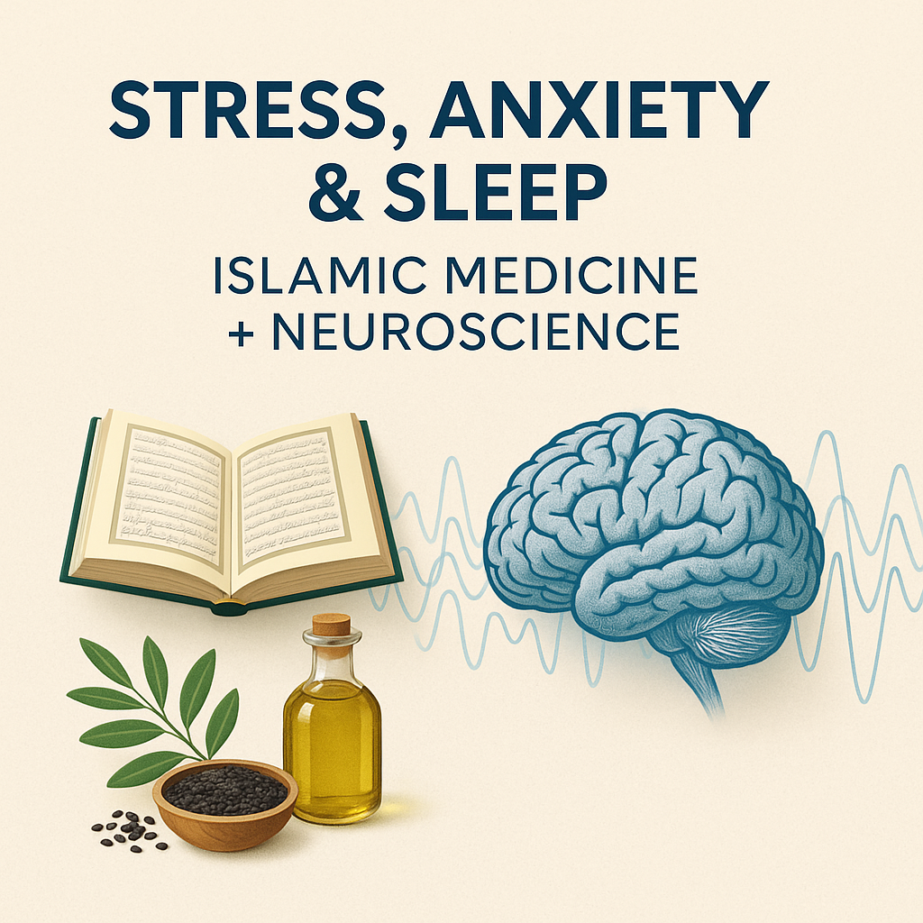 Stress, Anxiety & Sleep  Islamic Medicine + Neuroscience