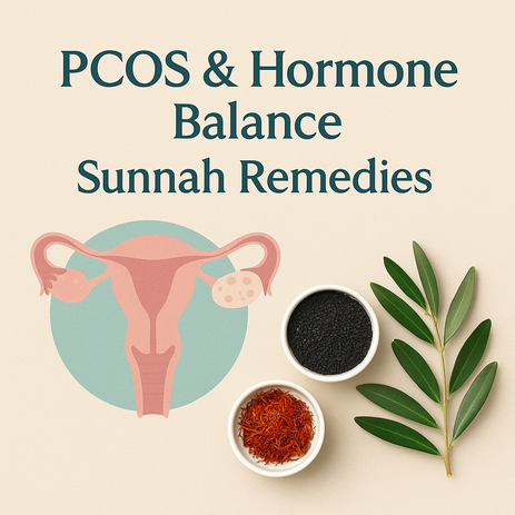 PCOS & Hormone Balance  Sunnah Remedies + Modern Science