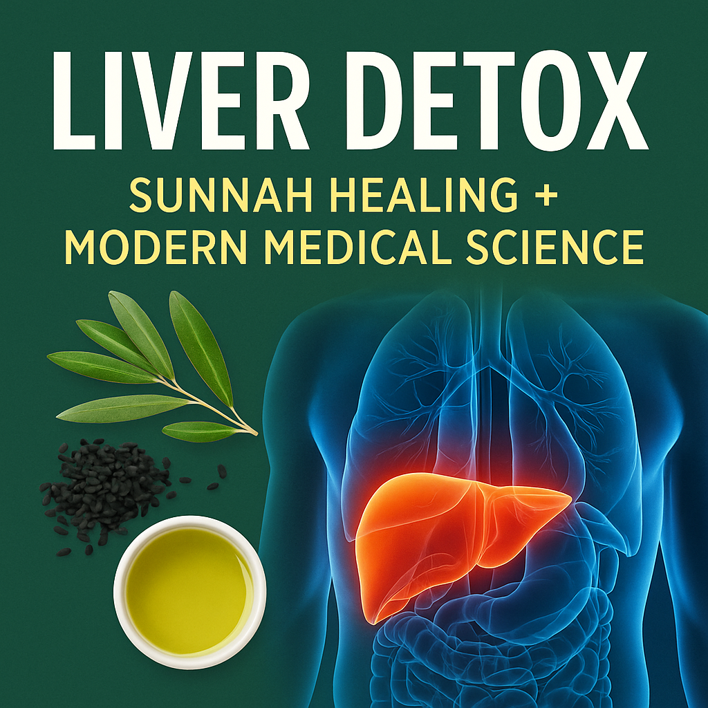 Liver Detox  Sunnah Healing + Modern Medical Science