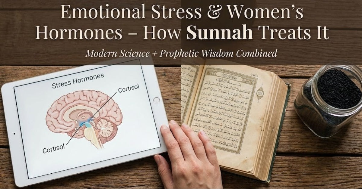 Emotional Stress & Women’s Hormones – How Sunnah Treats It  Modern Science + Prophetic Wisdom Combined