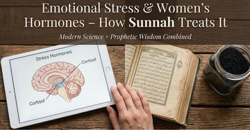 Emotional Stress & Women’s Hormones – How Sunnah Treats It  Modern Science + Prophetic Wisdom Combined